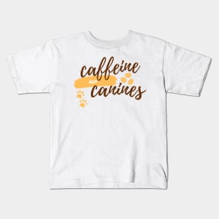 Caffeine and Canines Coffee and Dogs Beans Kids T-Shirt